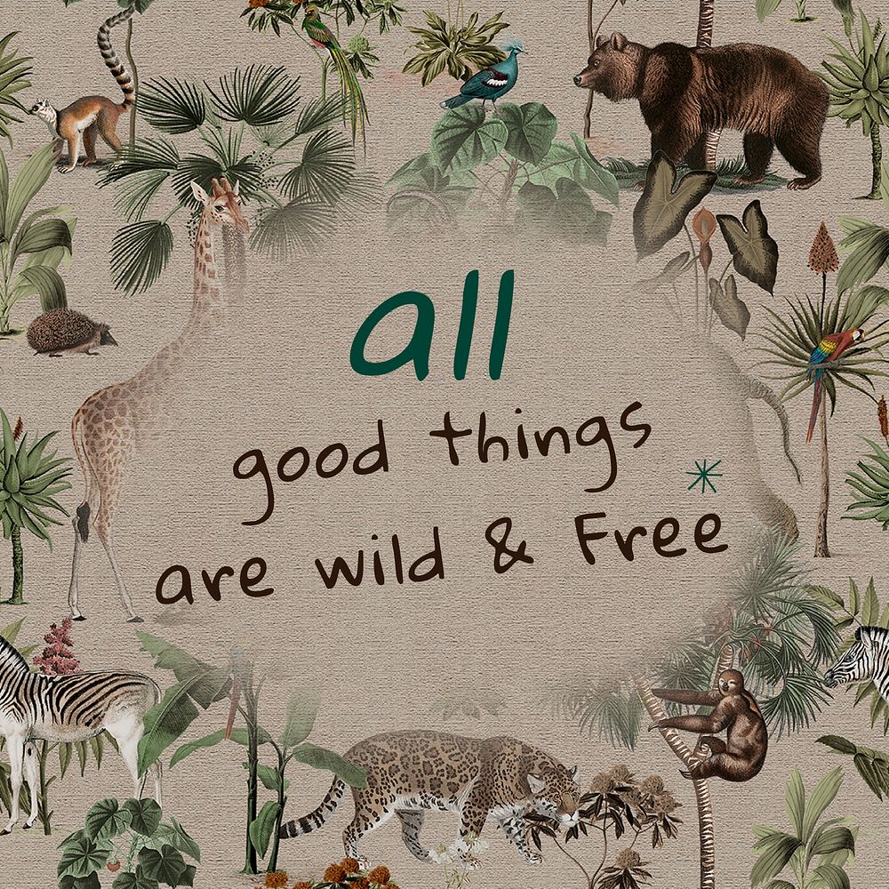 Jungle quote editable template vector All good things are wild and free