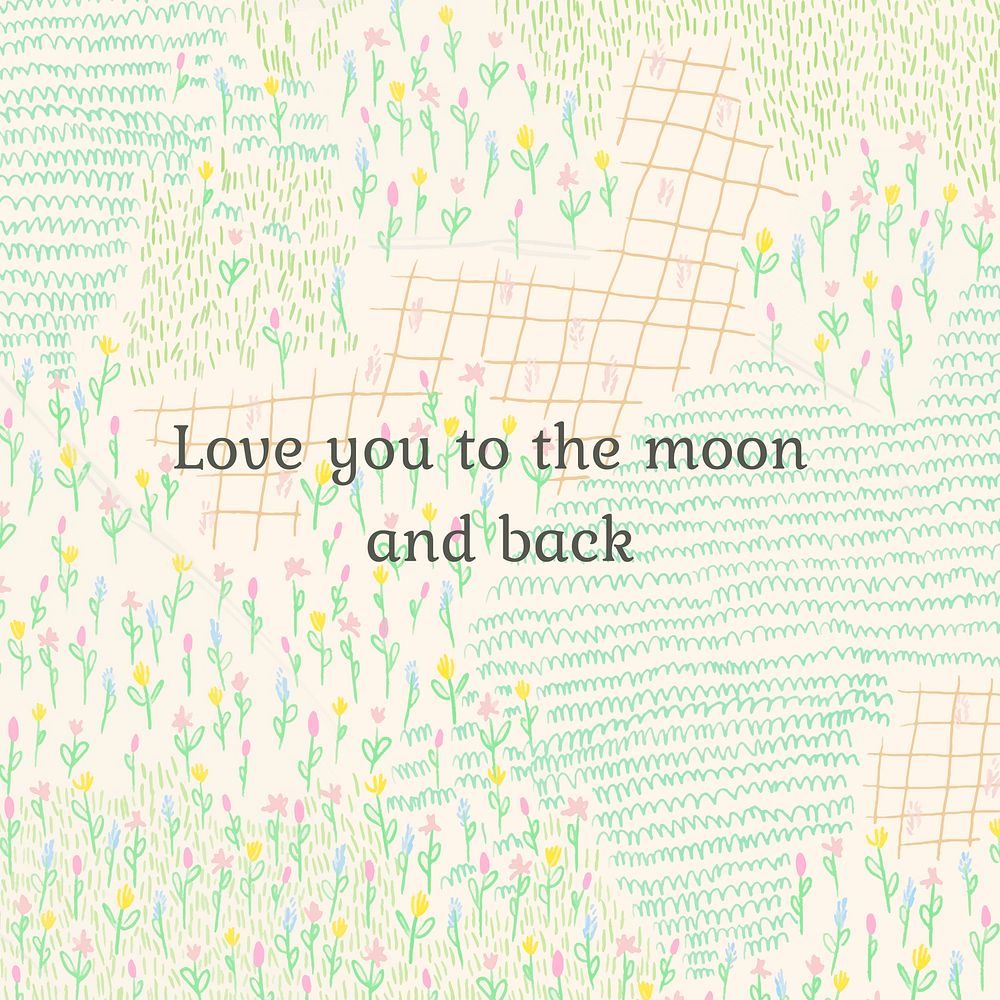 Love quote on floral background, love you to the moon and back