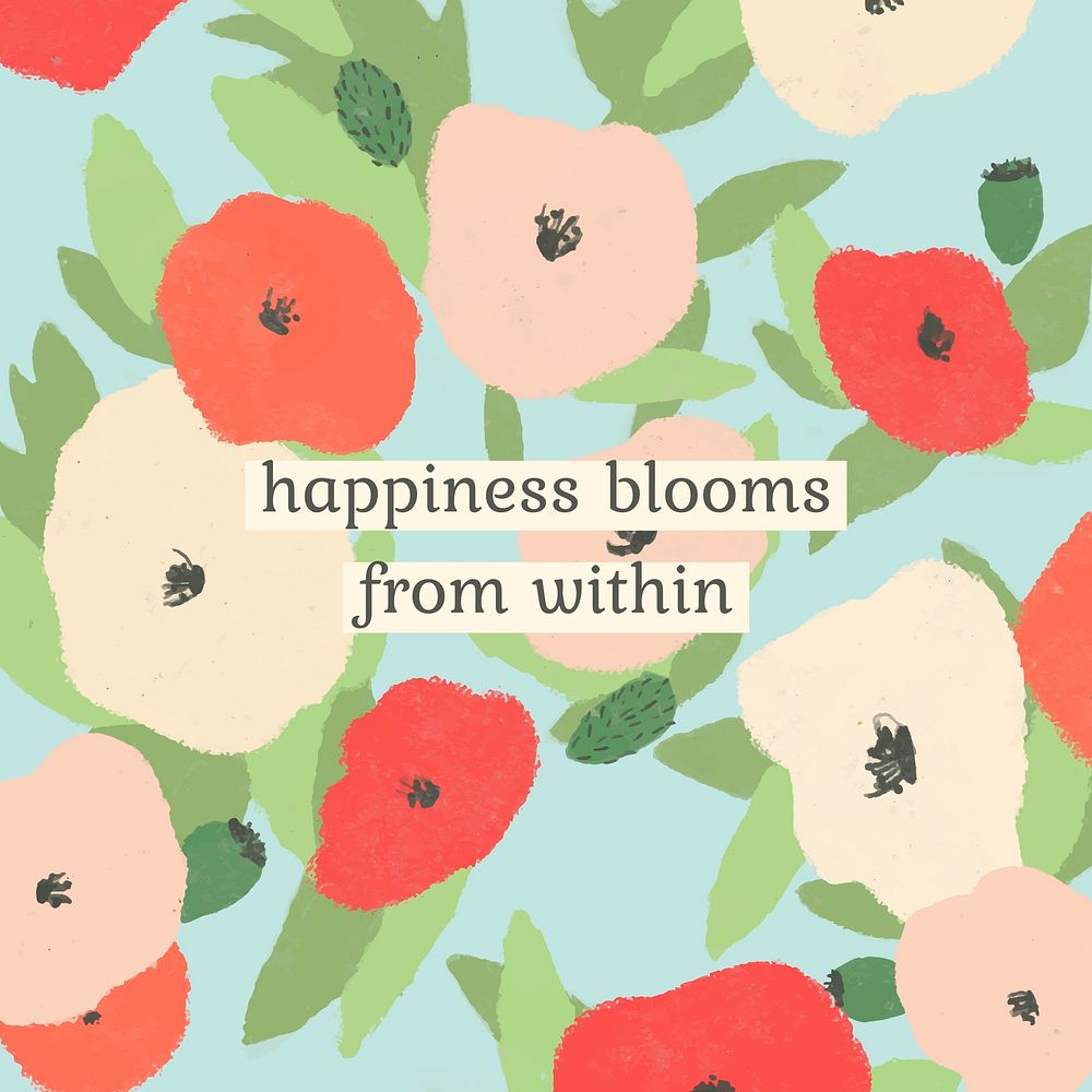 Inspirational quote with poppy hand drawn background illustration