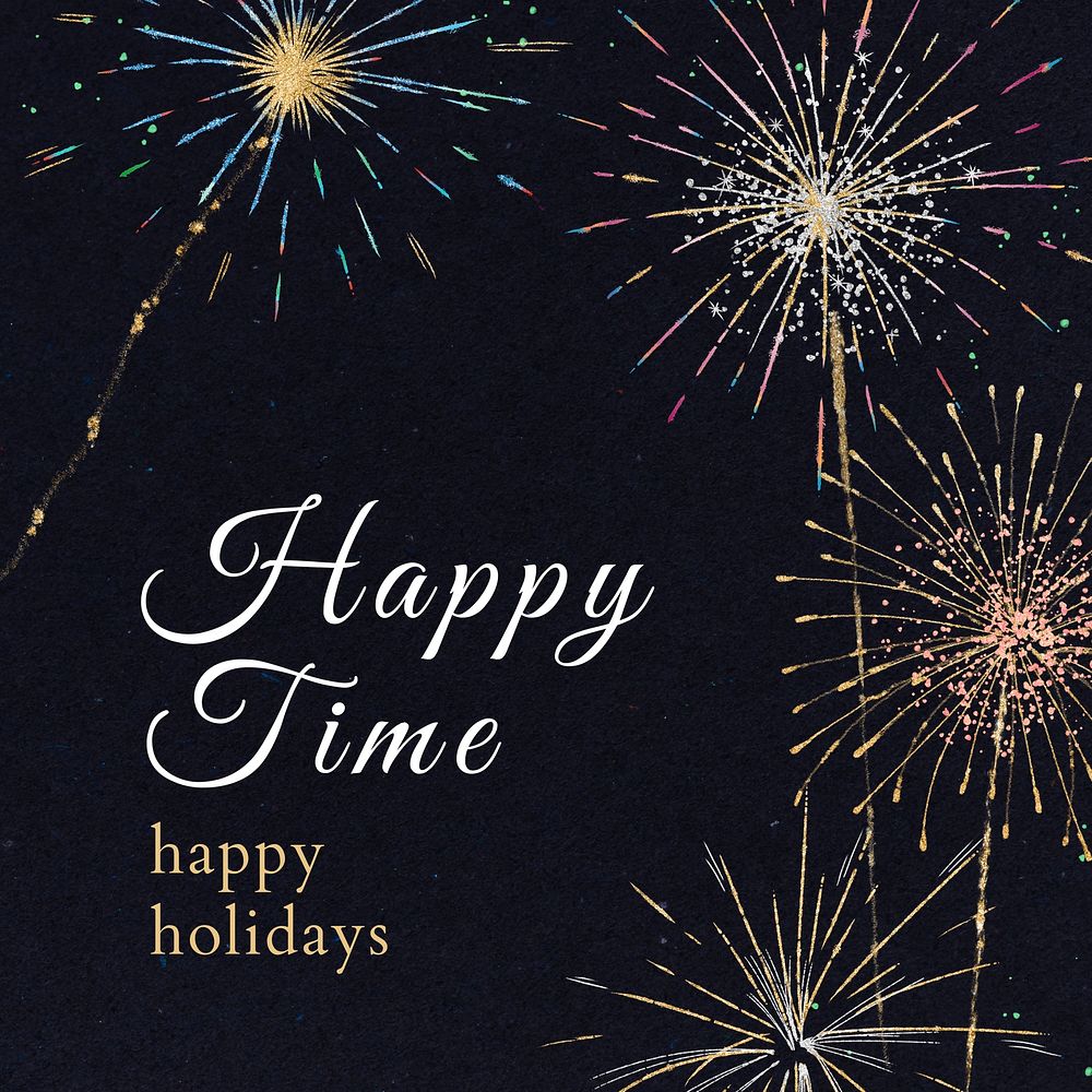 Shiny fireworks graphic with text, happy time