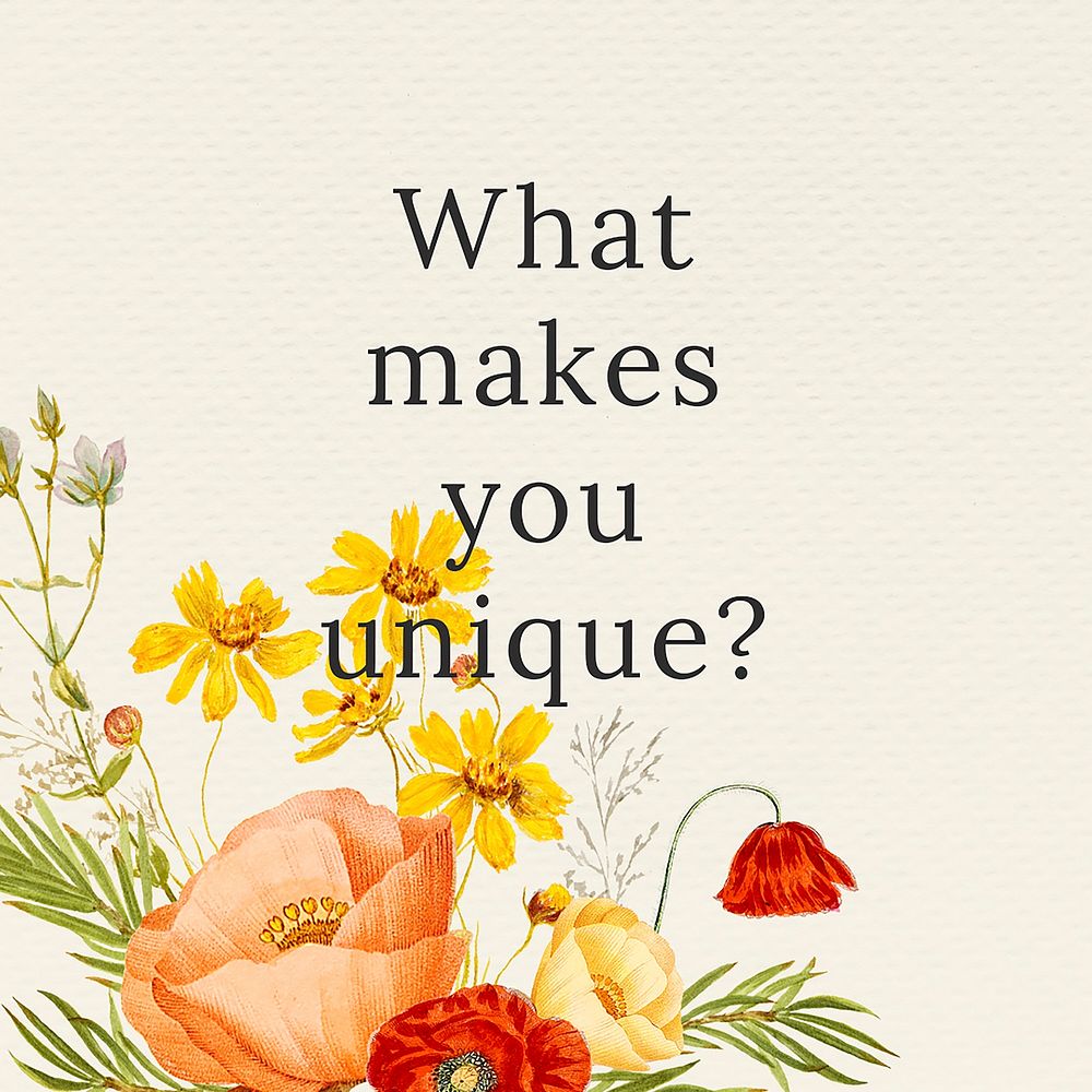 Motivational quote on summer floral background with what makes you unique? text, remixed from public domain artworks