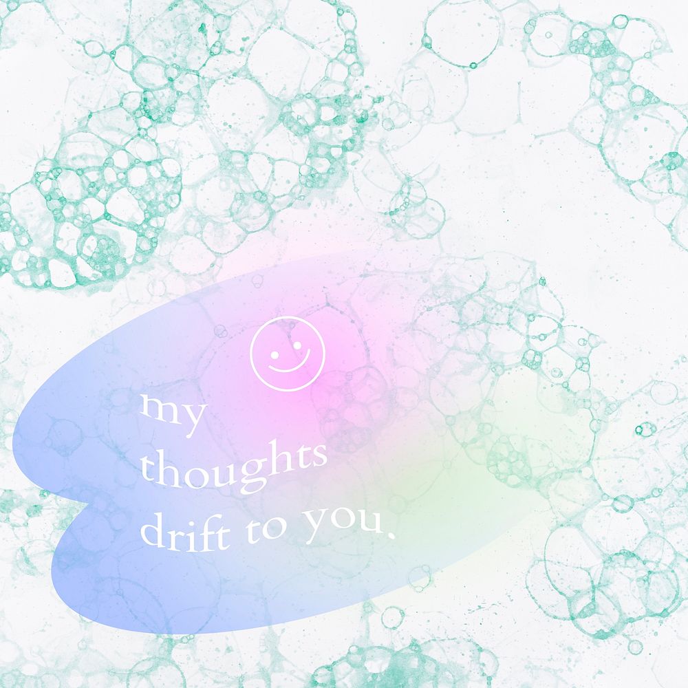 Romantic aesthetic quote my thoughts drift to you bubble art social media post