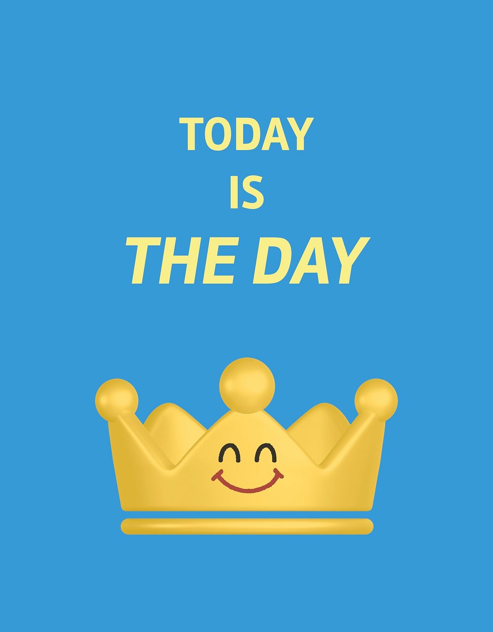 Smiling crown flyer template, today is the day quote vector