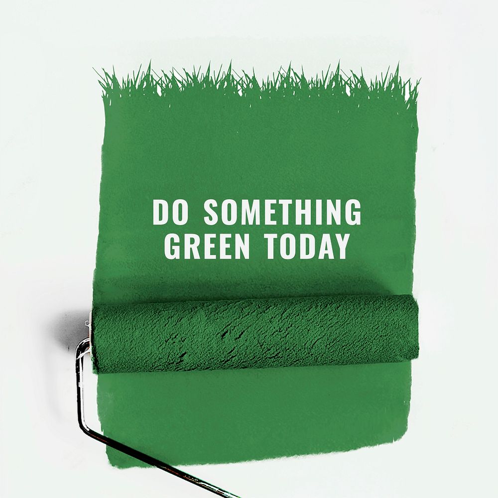 Do something green today with paint roller background