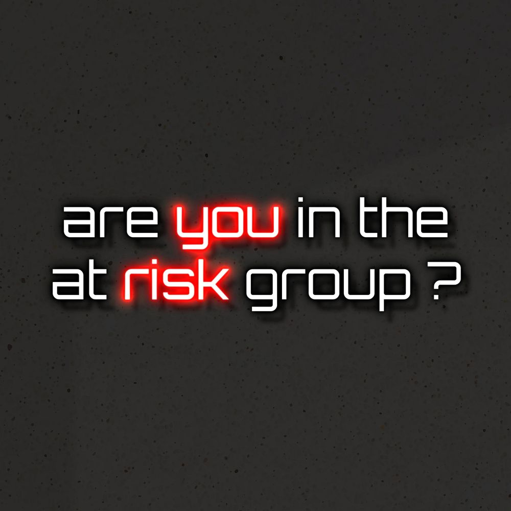Are you in the at risk group neon sign vector