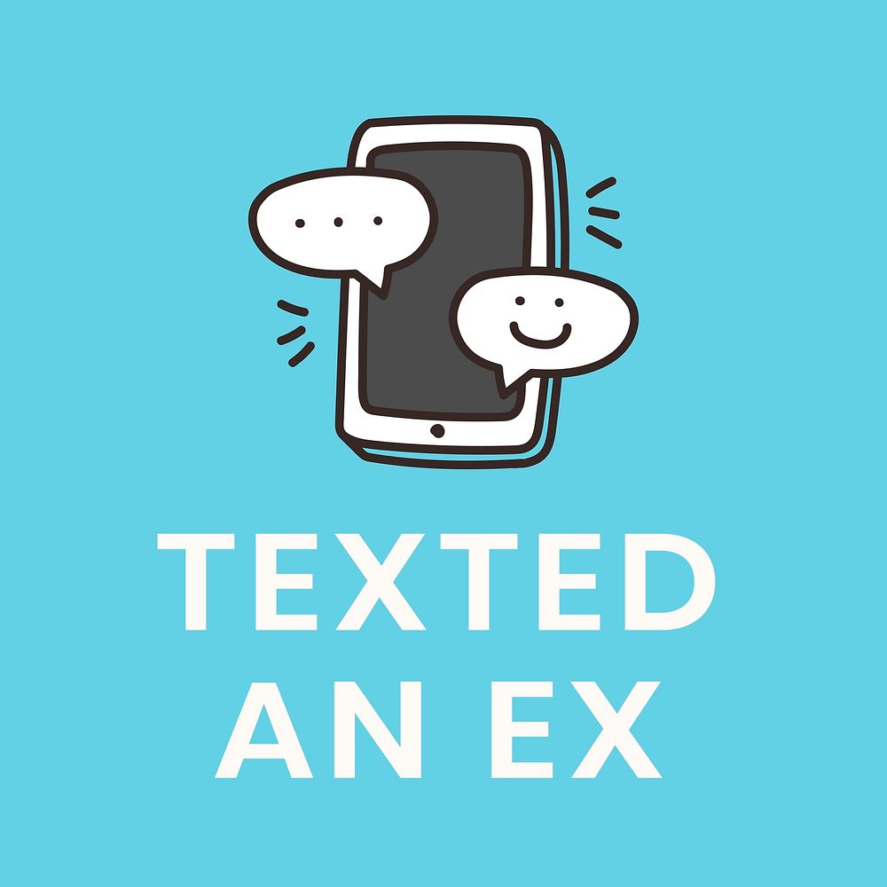 Texted an ex, self quarantine activity design element