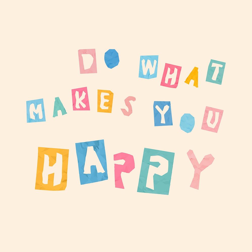 Cute paper cut vector message DO WHAT MAKES YOU HAPPY typography font