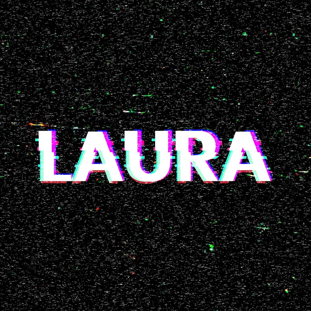 Laura female name typography glitch effect