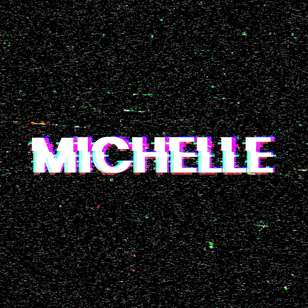 Michelle name typography glitch effect