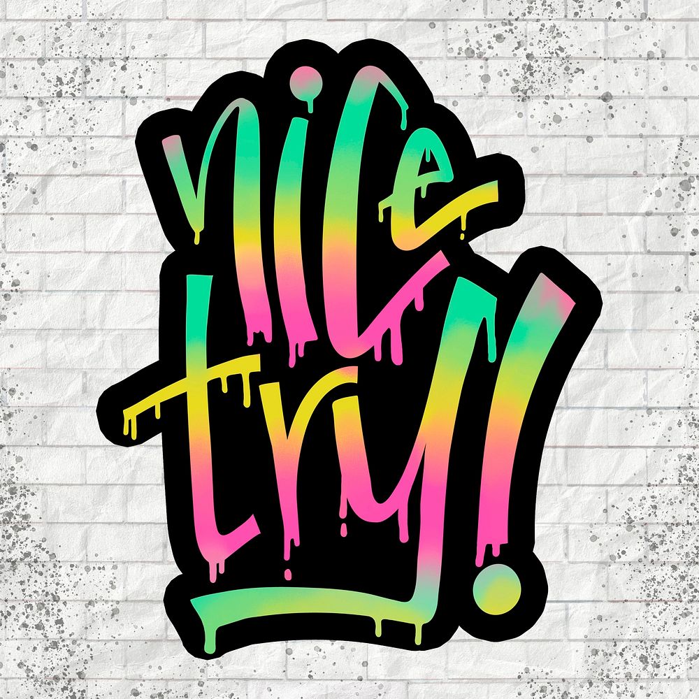 Colorful graffiti nice try! vector message typography