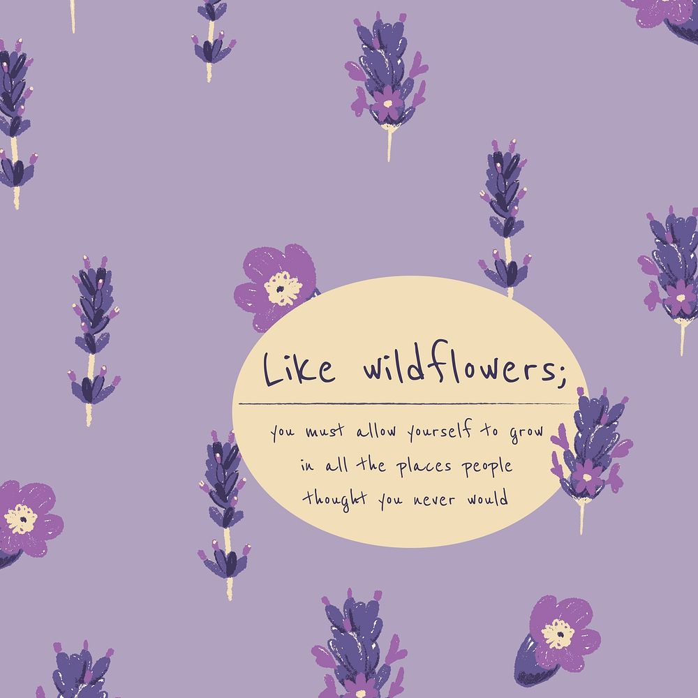 Inspirational quote floral social media post with lavender illustration like wildflowers