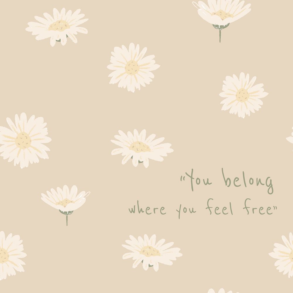 Inspirational quote floral social media post with daisy illustration you belong where you feel free