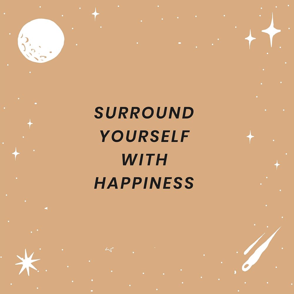 Vector social template surround yourself with happiness inspirational quote cute brown galaxy style