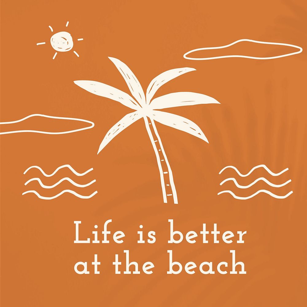 Summer vacation quote with doodle life is better at the beach cute social media post