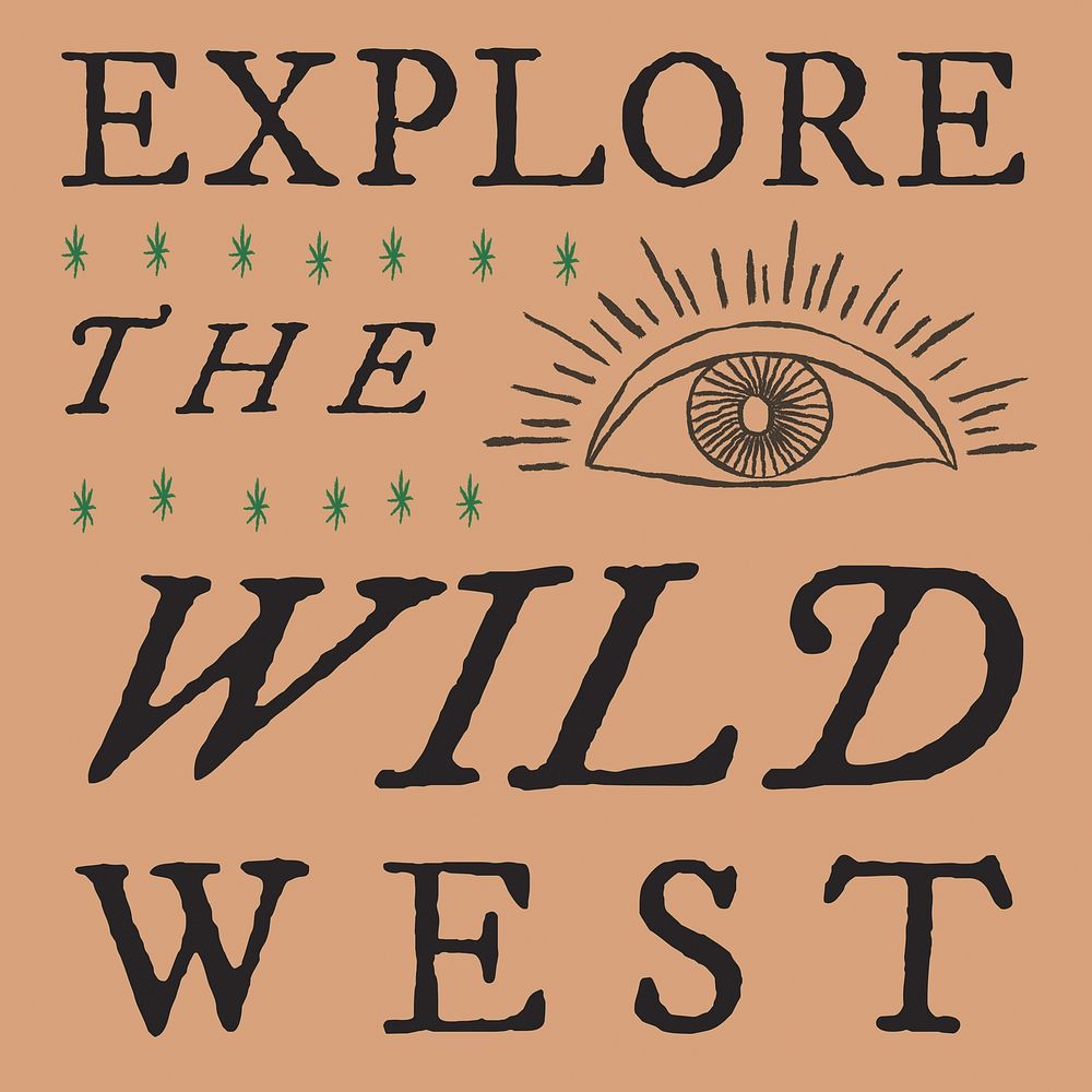 Vintage graphic with eye illustration, explore the wild west