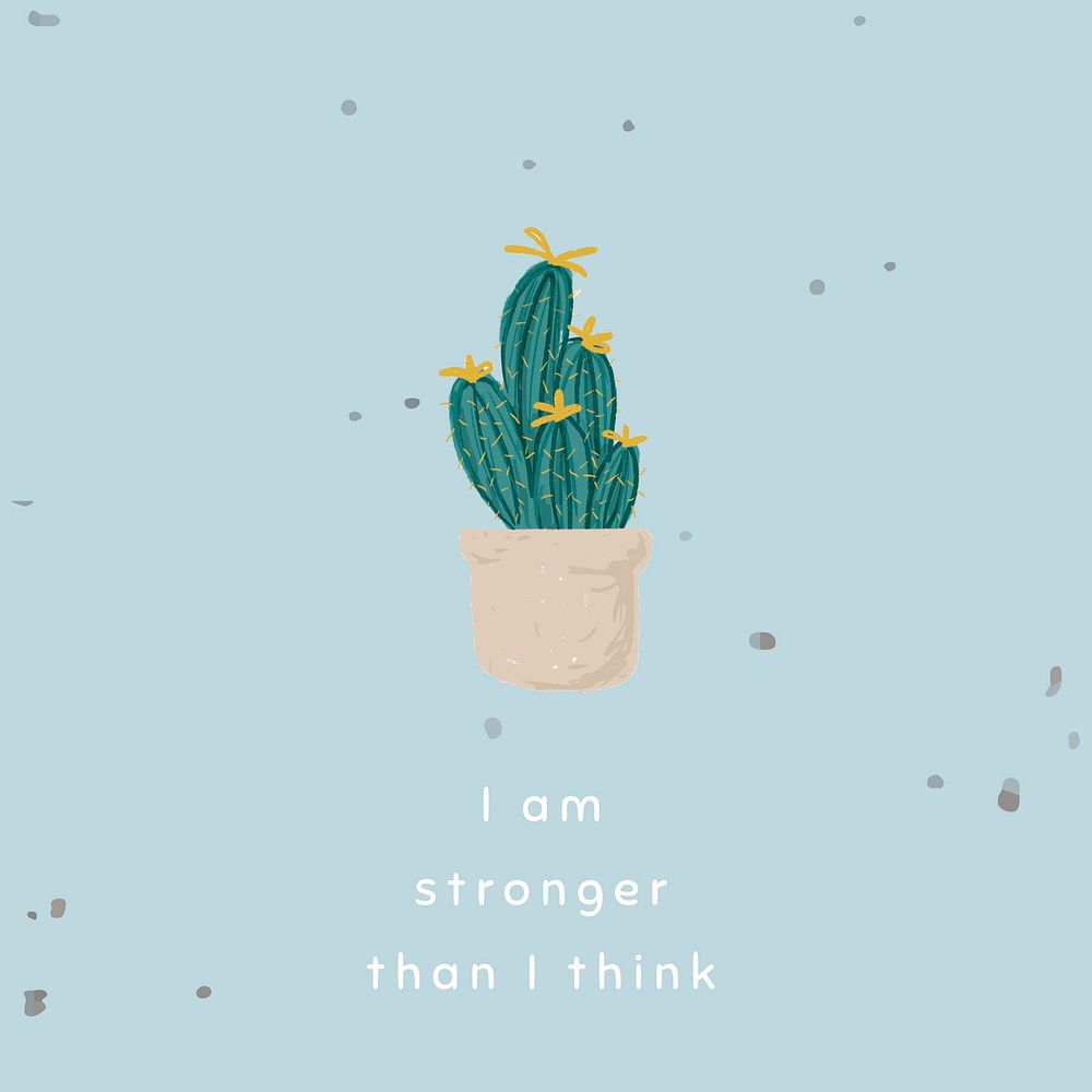 Blue cactus for social media post quote i am stronger than i think