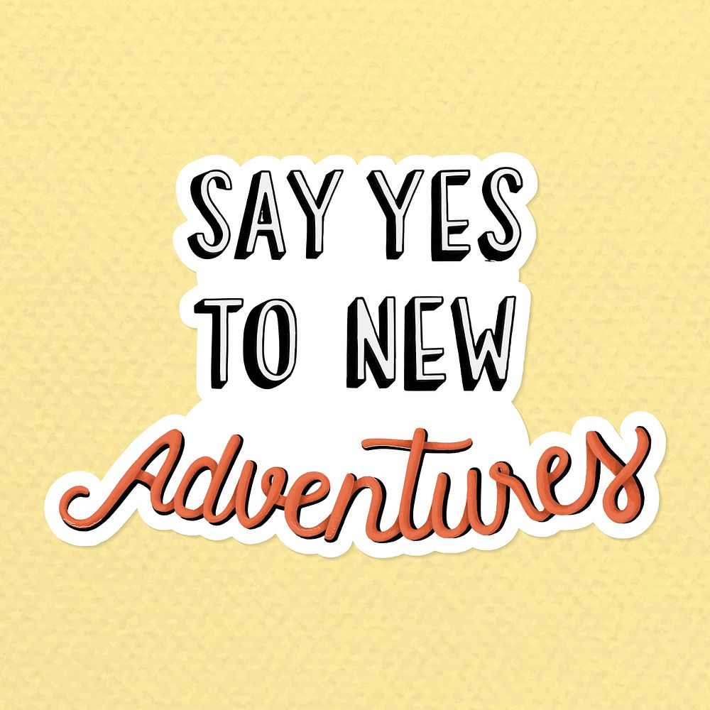 Say yes to new adventures illustration sticker vector