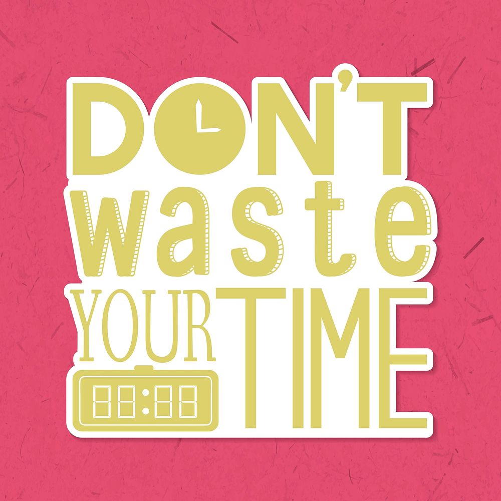 Don't waste your time typography vector sticker