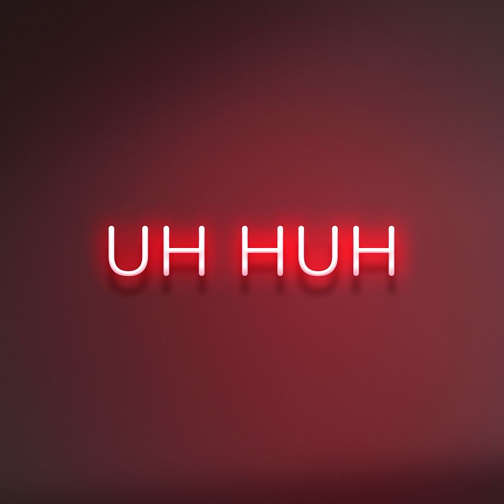 UH HUH neon word typography on a red background