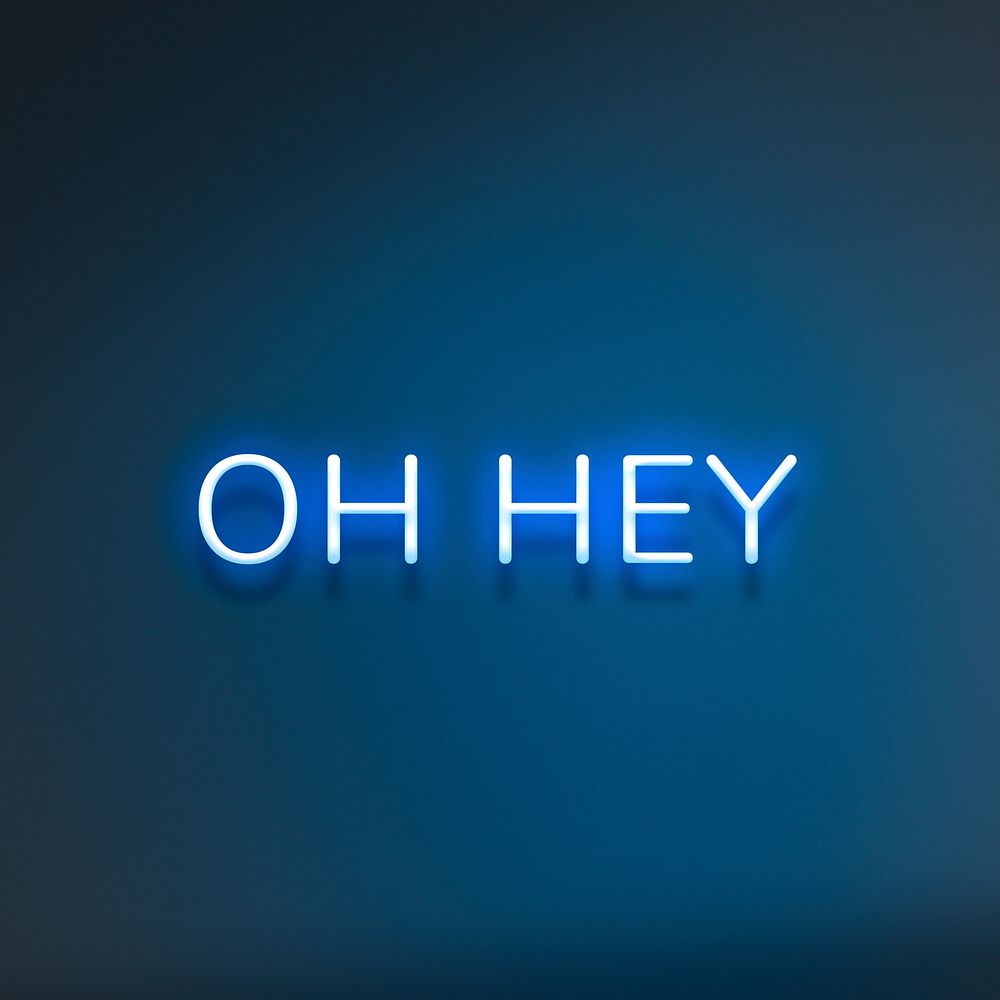 OH HEY neon word typography on a blue background
