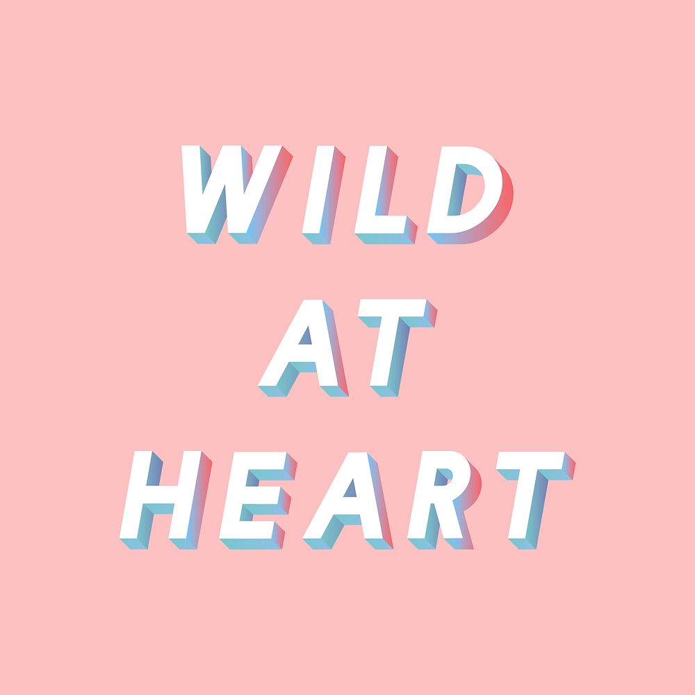 Wild at heart vector 3d italic font typography
