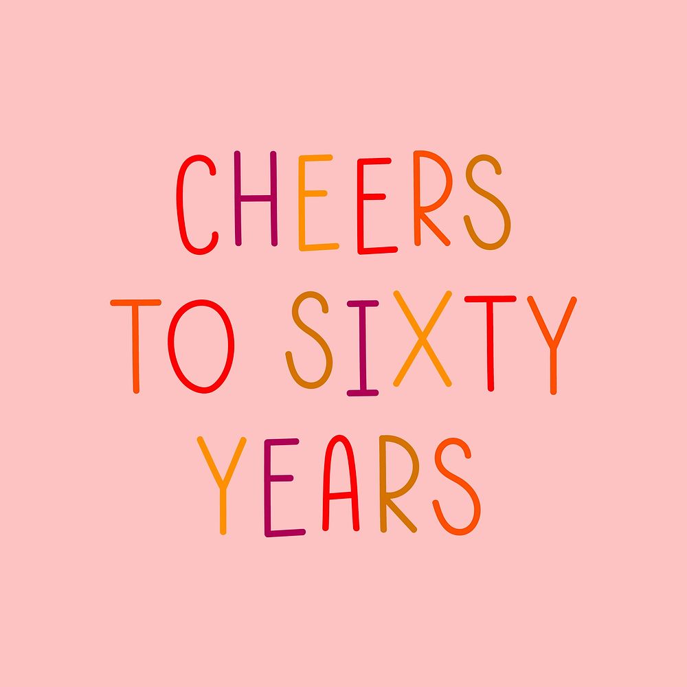 Cheers to sixty years multicolored typography 