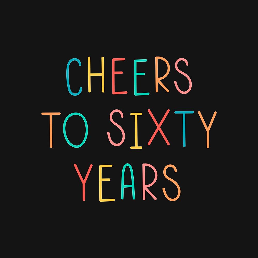 Colorful cheers to sixty years typography on a black background vector