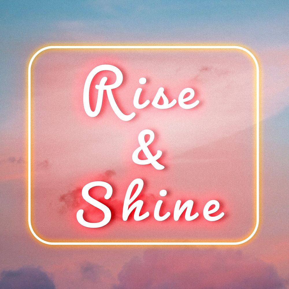 Rise & shine neon glow typography
