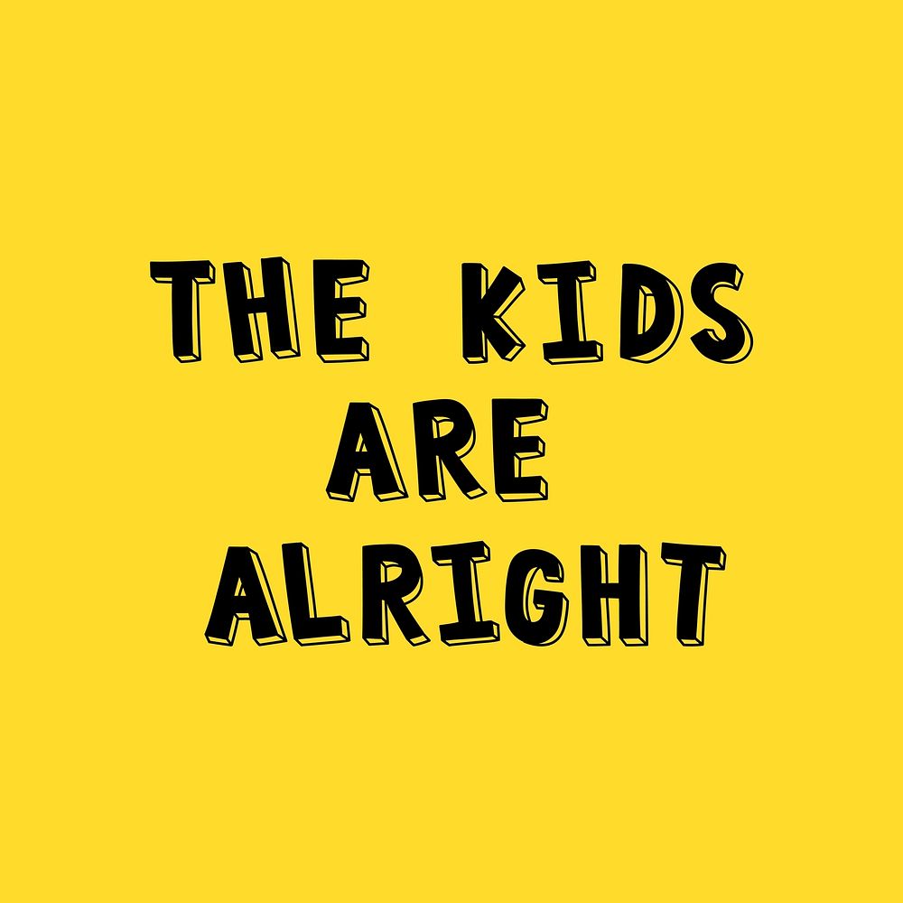 Vector the kids are alright typography