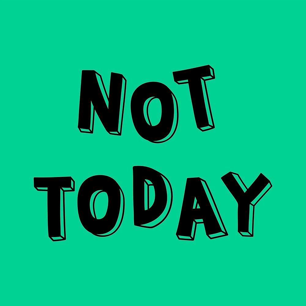 Not today vector word typography