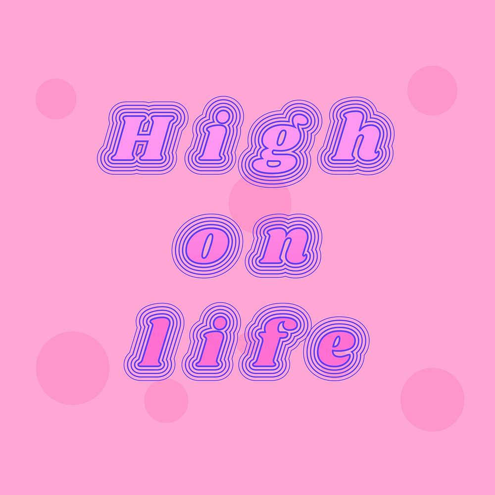 Vector high on life typography