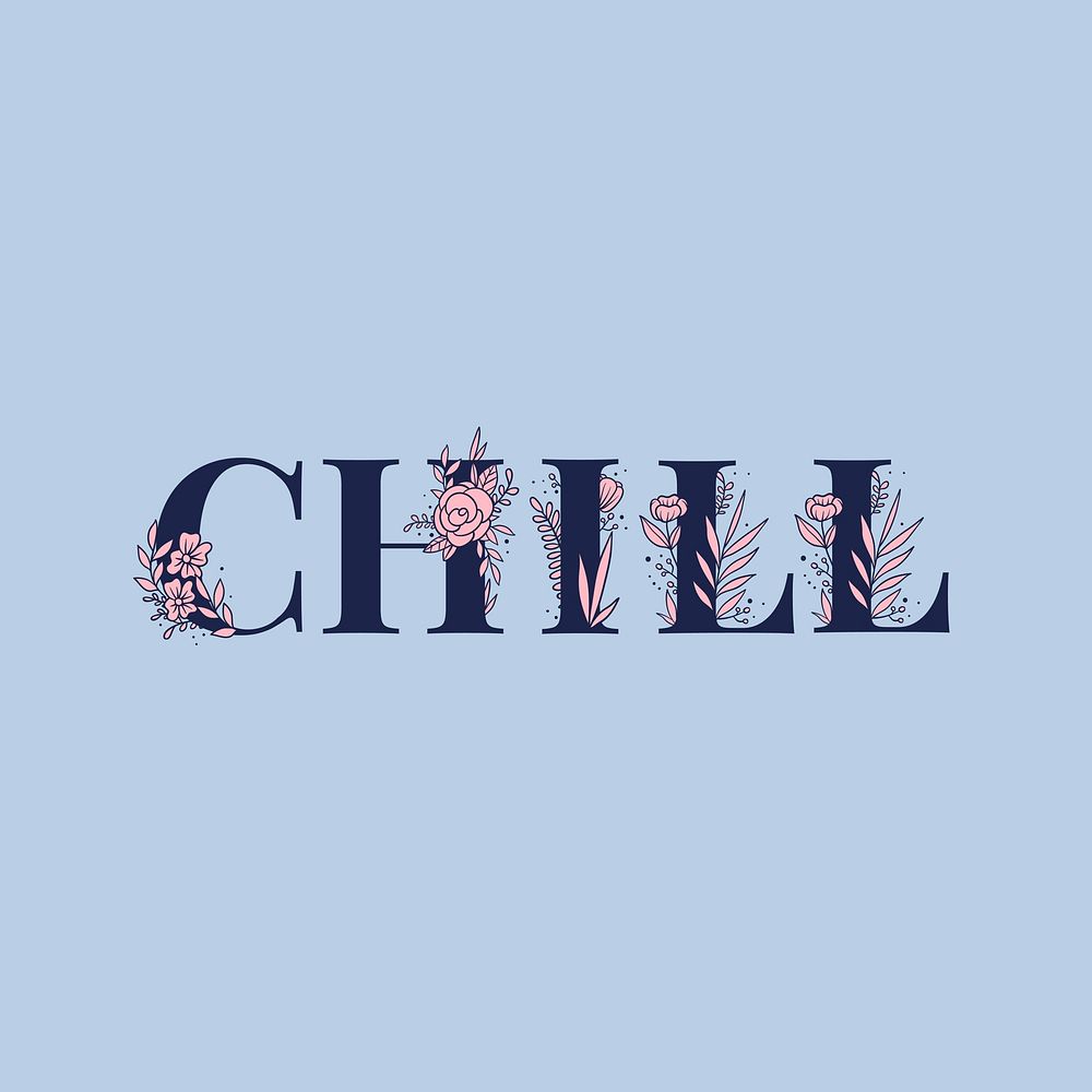 Botanical vector Chill text girly style typography font