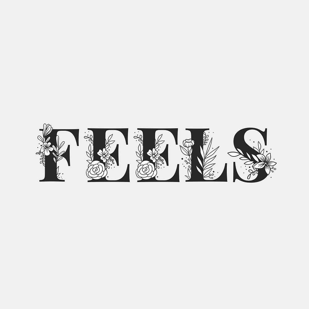 Floral text Feels feminine typography font vector