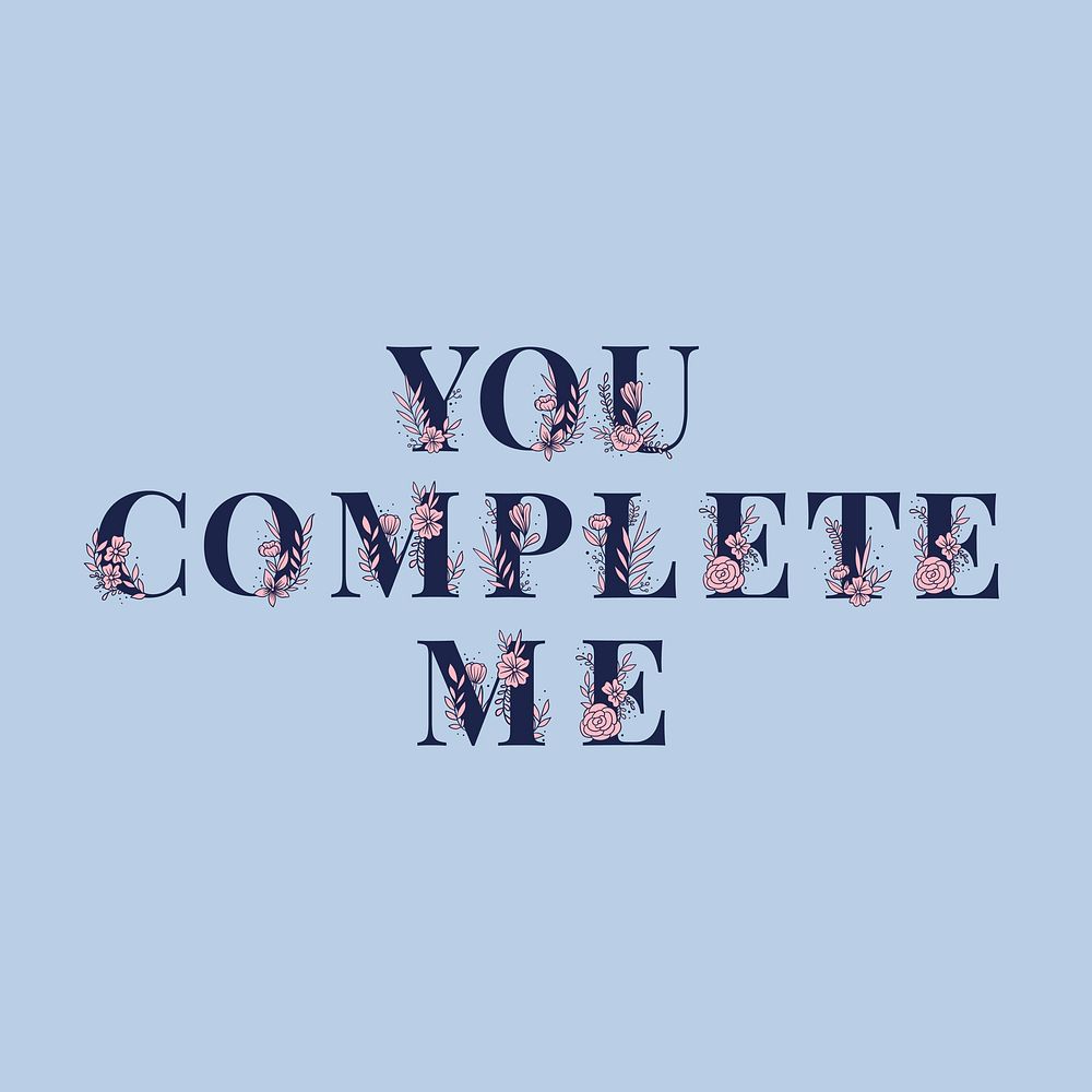 Girly vector You Complete Me word feminine typography font lettering