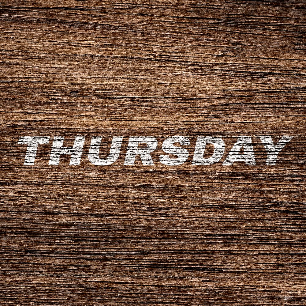 Wood texture Thursday word bold italic typography printed lettering