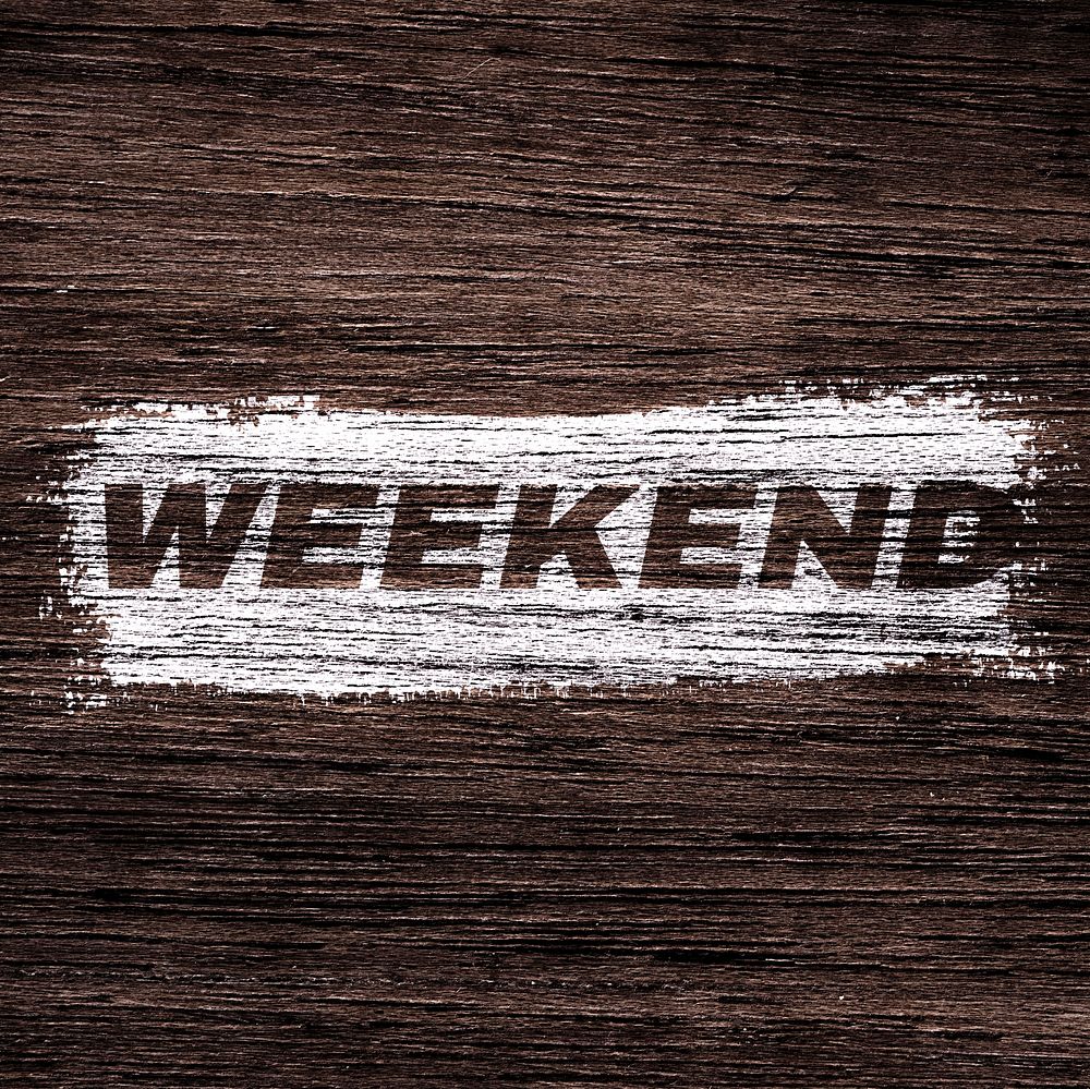 Weekend printed text typography old wood texture