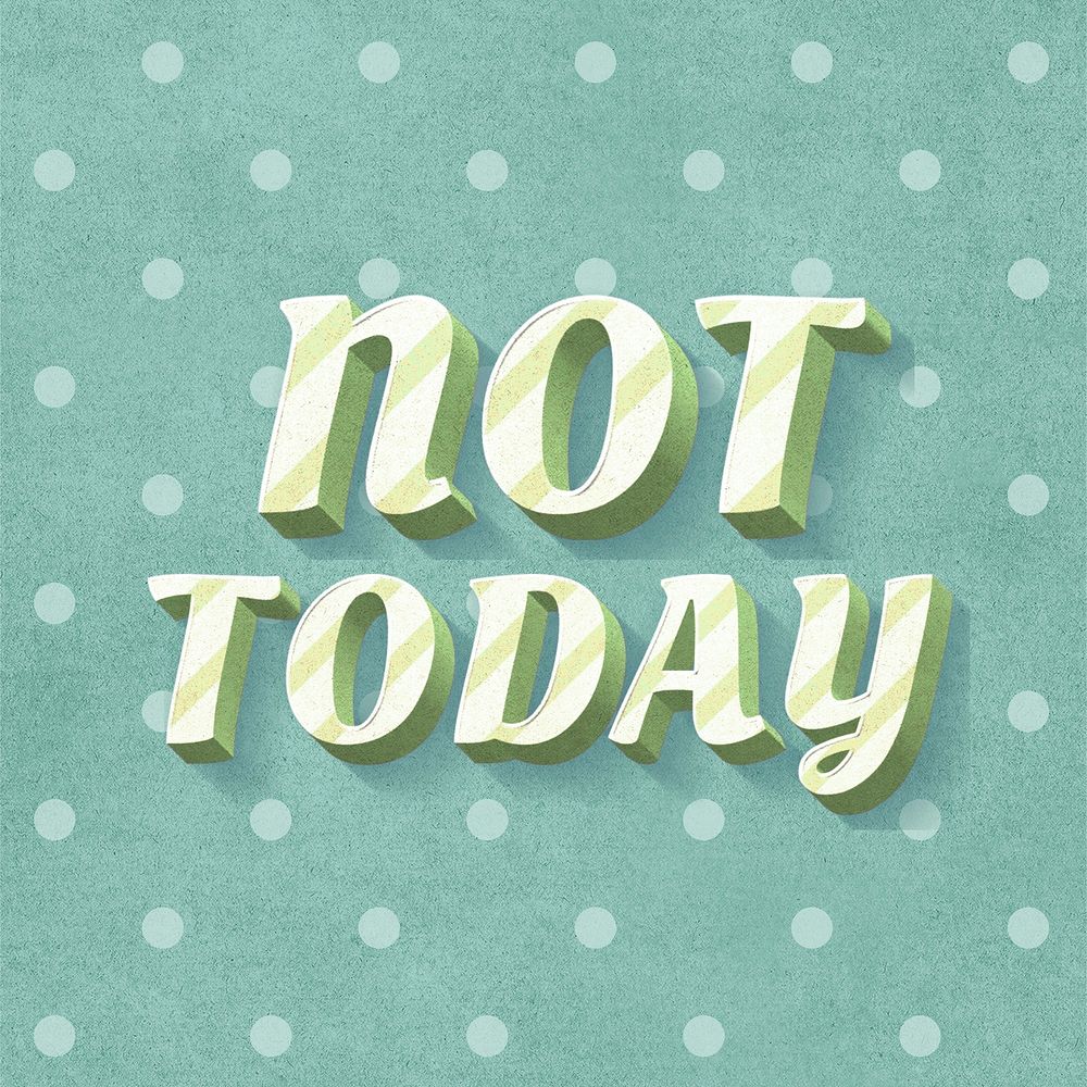 Not today word striped font typography