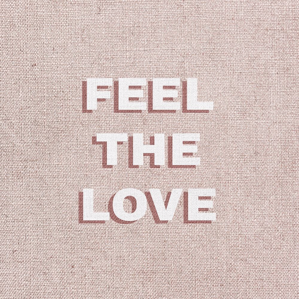 Feel the love message typography