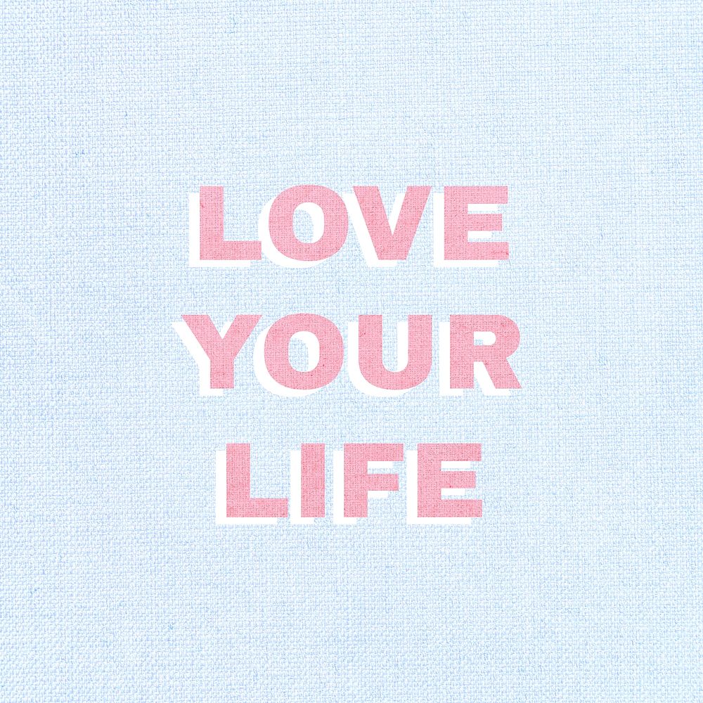 Love your life message typography