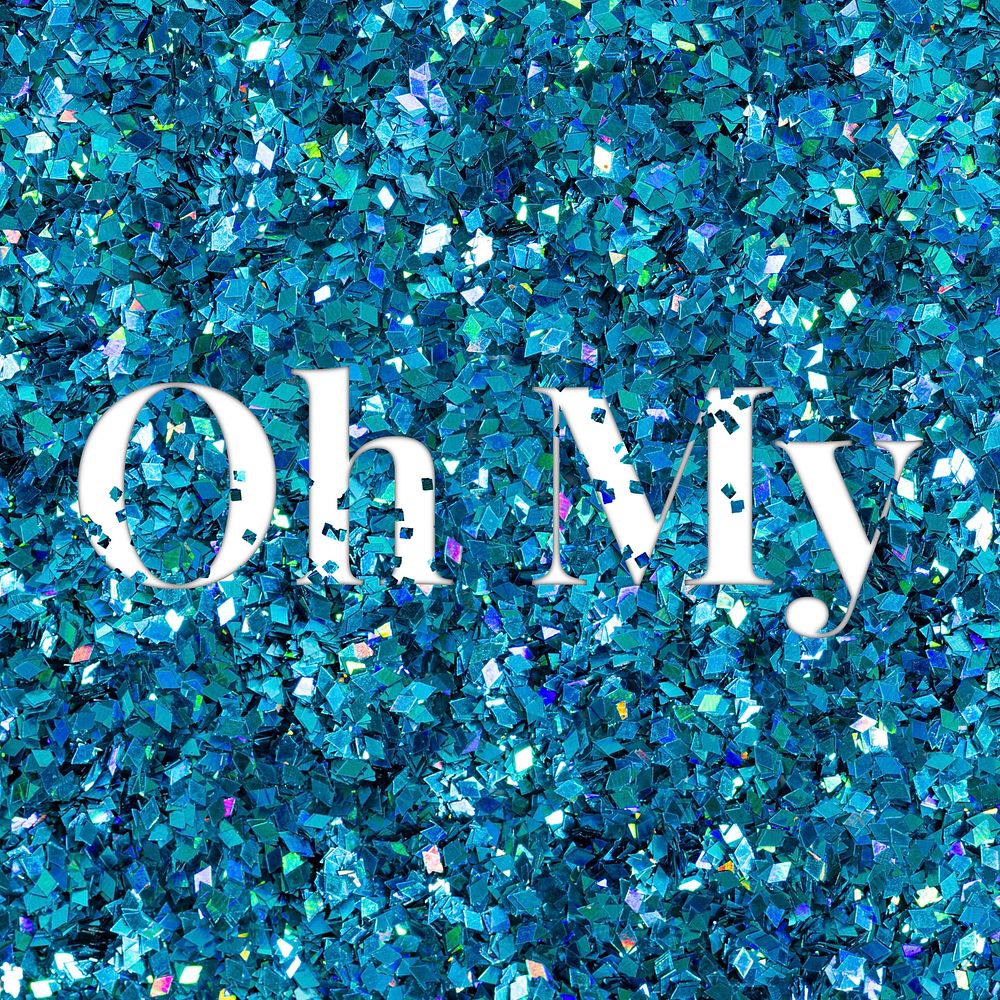 Glittery oh my word text typography