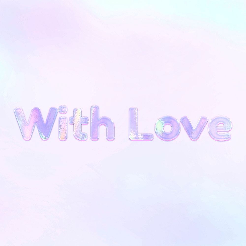 Holographic with love text pastel shiny typography