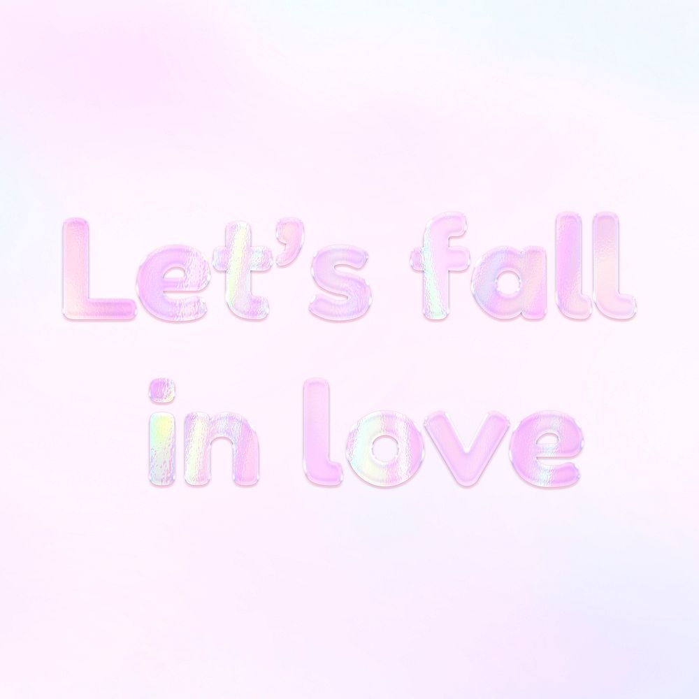 Pastel let's fall in love lettering word art holographic typography