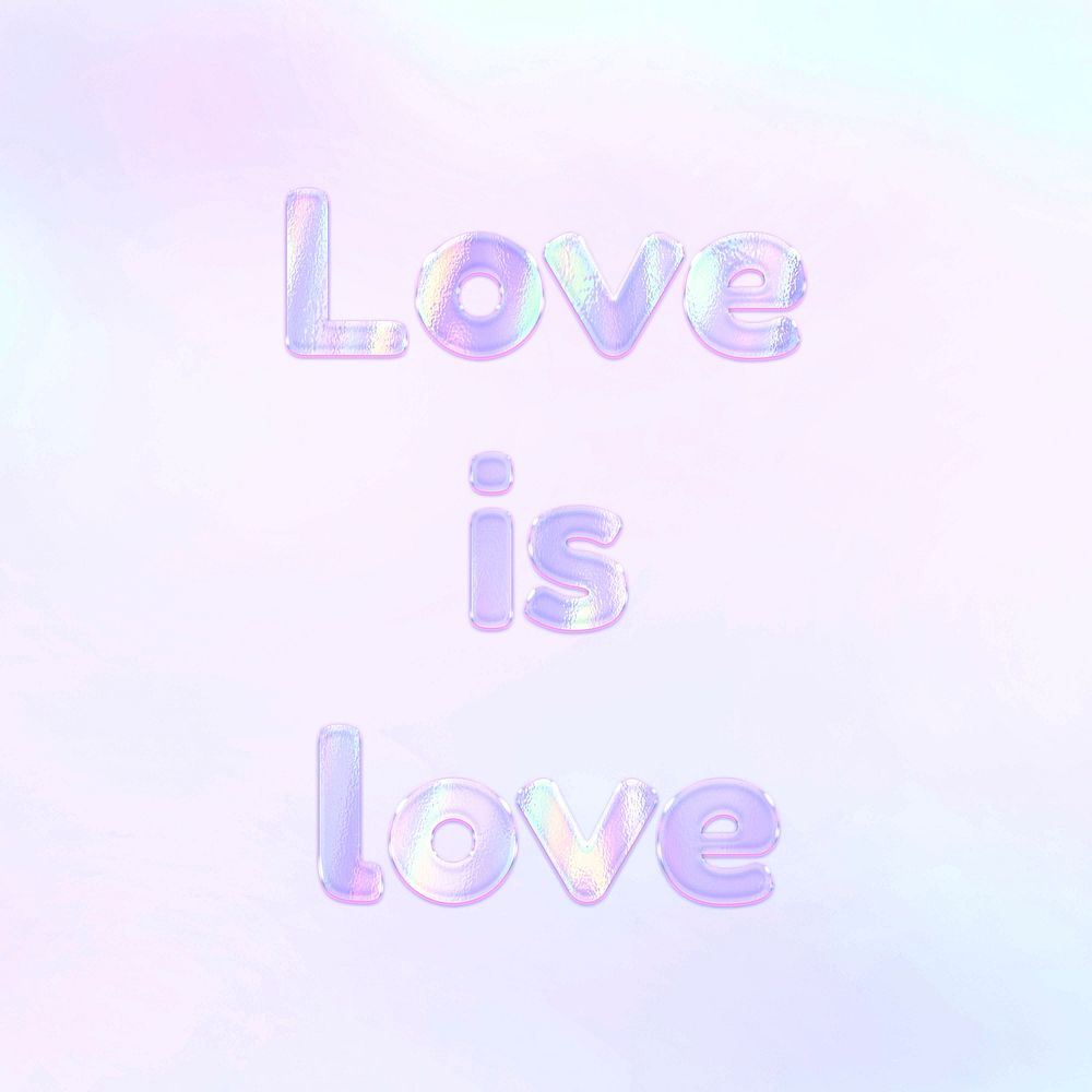 Love is love pastel gradient purple shiny holographic lettering