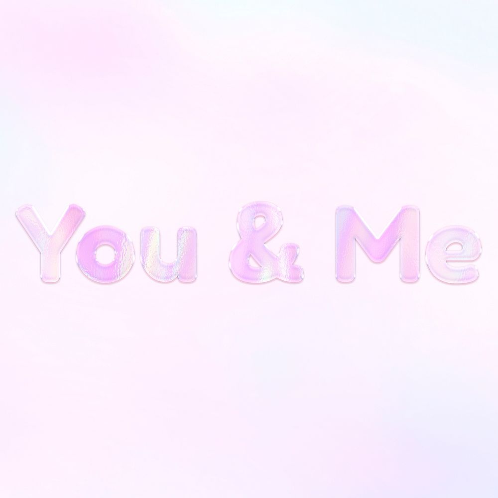 You & me holographic effect pastel pink typography