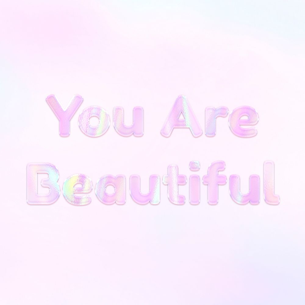 You are beautiful text holographic effect pastel pink typography