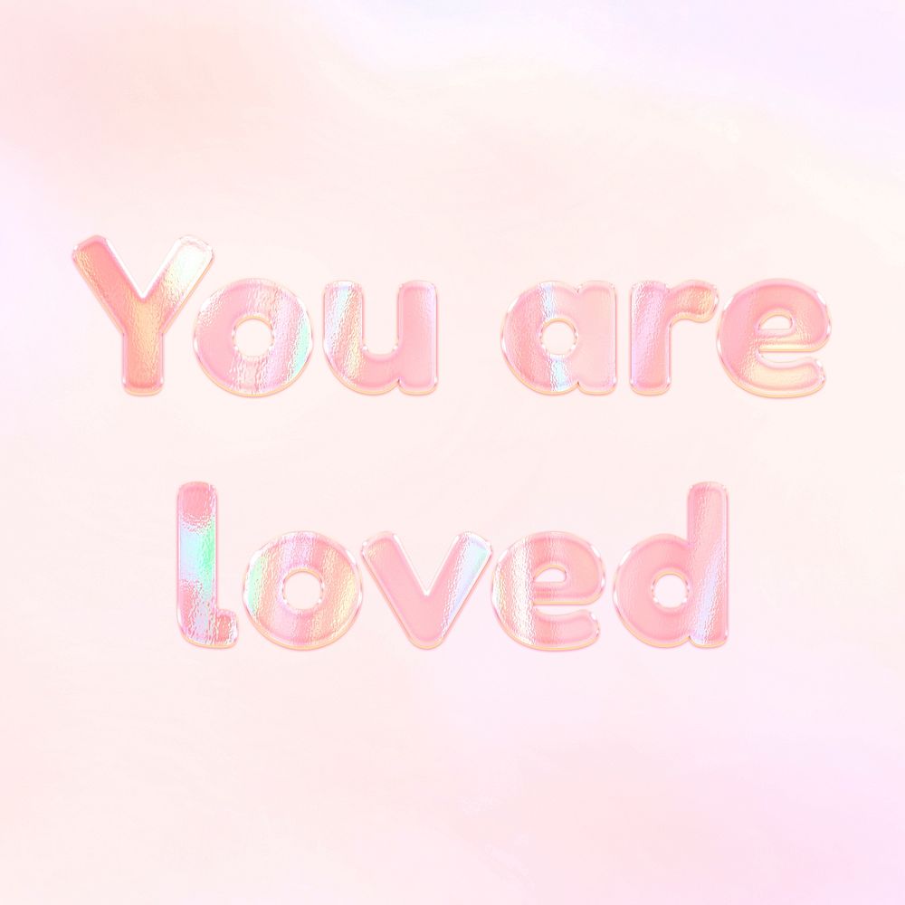 You are loved text holographic word art pastel gradient typography