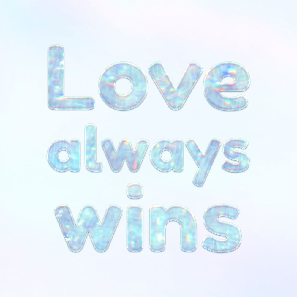 Love always wins holographic effect pastel blue typography