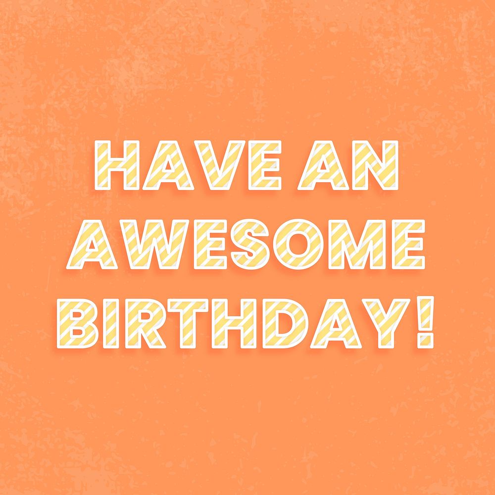 Have an awesome birthday! text diagonal stripe font typography