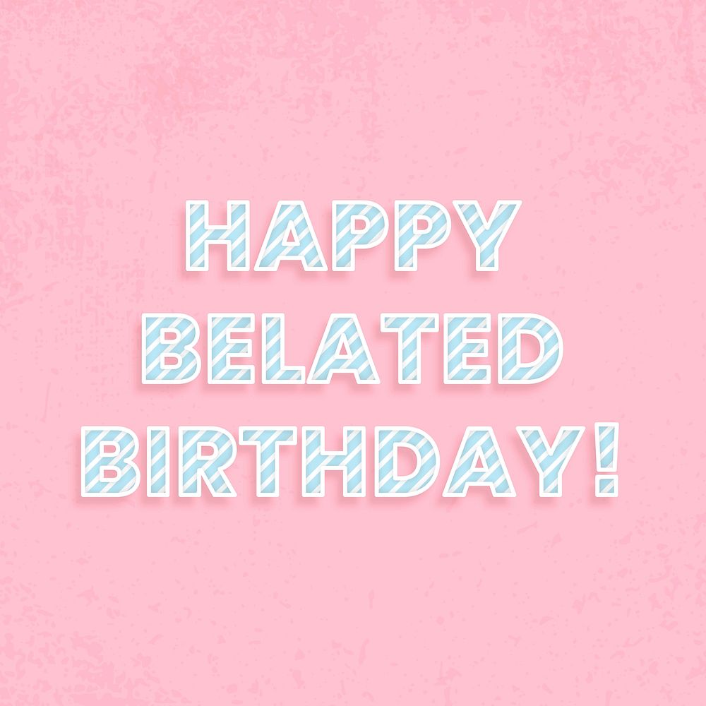 Happy belated birthday word vector candy stripe font
