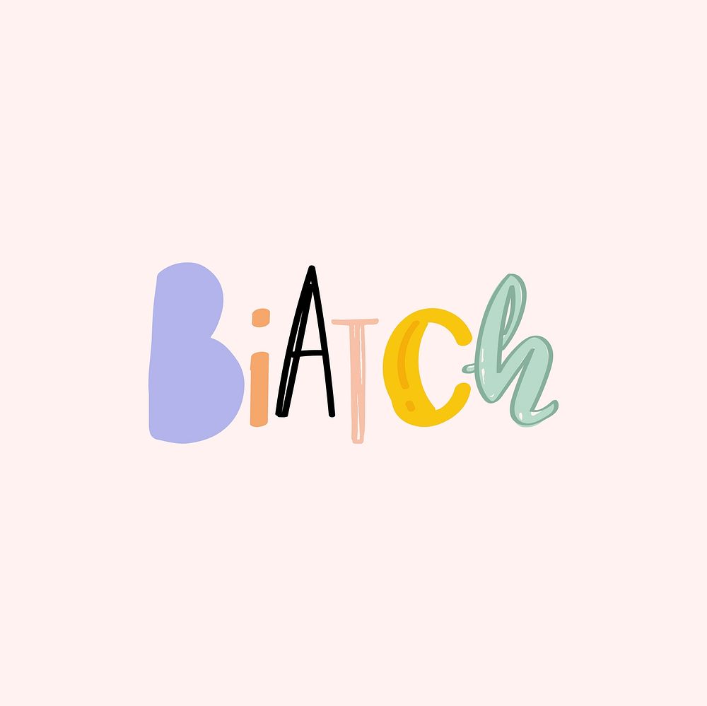 Biatch word vector doodle lettering